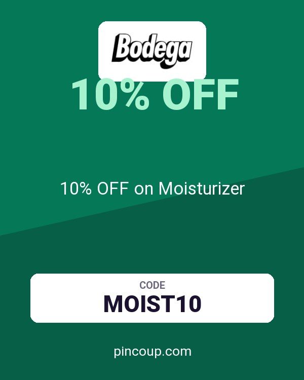 Bodega coupon: 10% OFF on Moisturizer