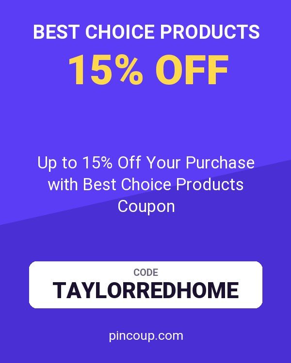 Up to 15% Off Your Purchase with Best Choice Products Coupon