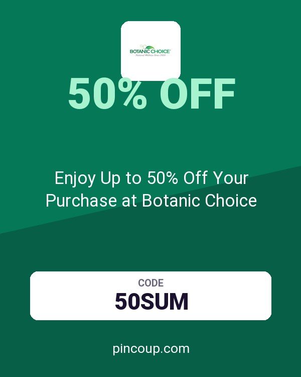 Enjoy Up to 50% Off Your Purchase at Botanic Choice