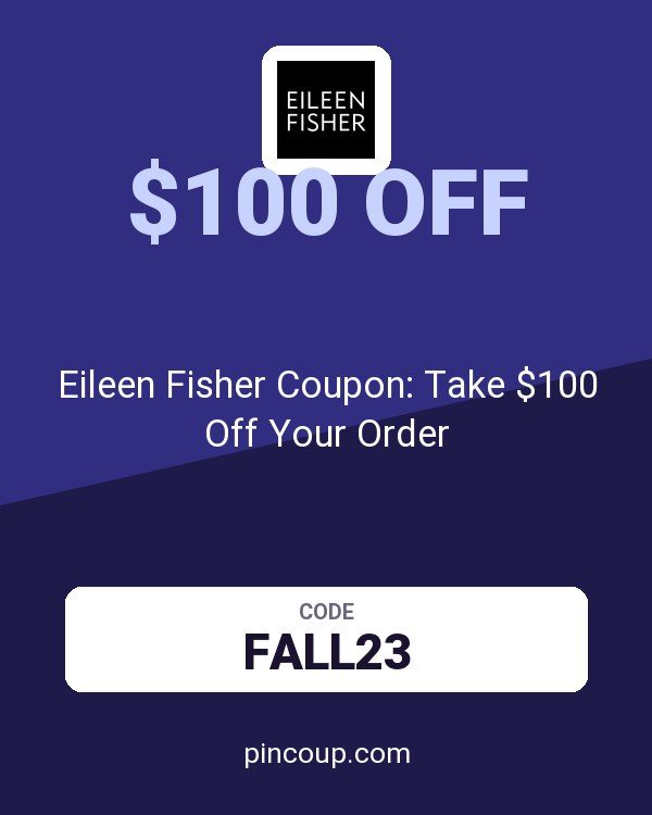 Eileen Fisher Coupon: Take $100 Off Your Order
