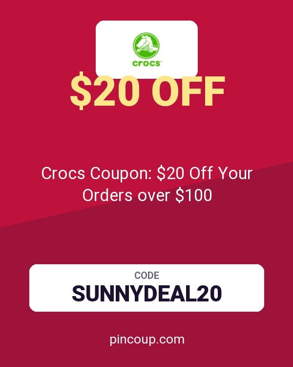 Crocs Coupon: $20 Off Your Orders over $100