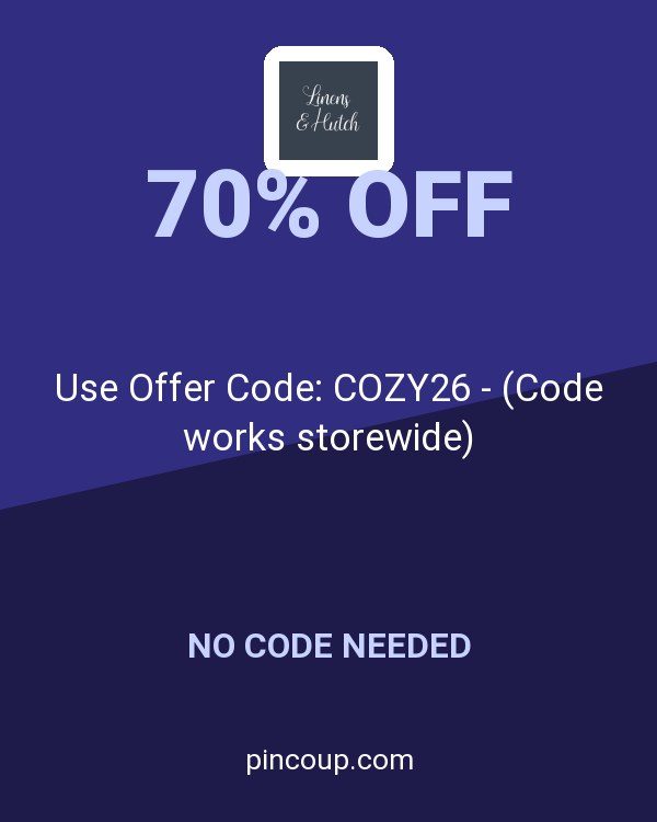 Linens and Hutch coupon: Use Offer Code: COZY26 - (Code works storewide)