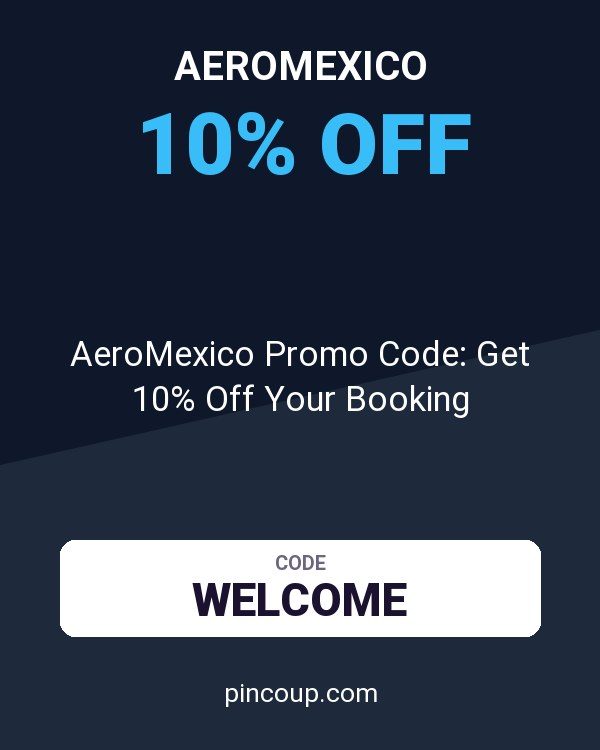 AeroMexico Promo Code: Get 10% Off Your Booking
