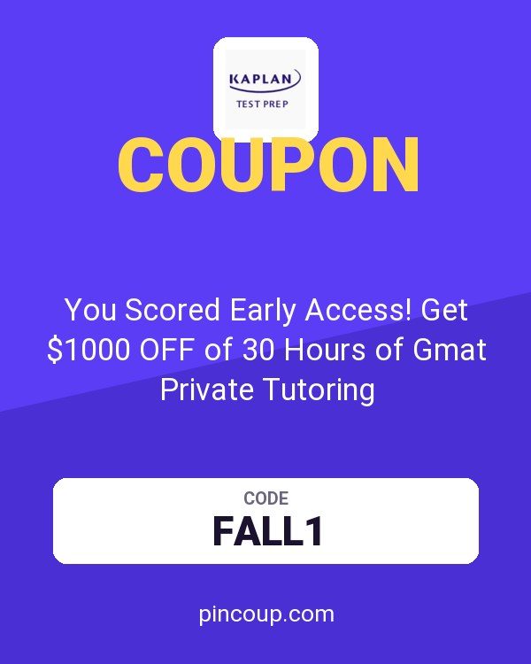 Kaplan Test Prep coupon: You Scored Early Access! Get $1000 OFF of 30 Hours of Gmat Private Tutoring