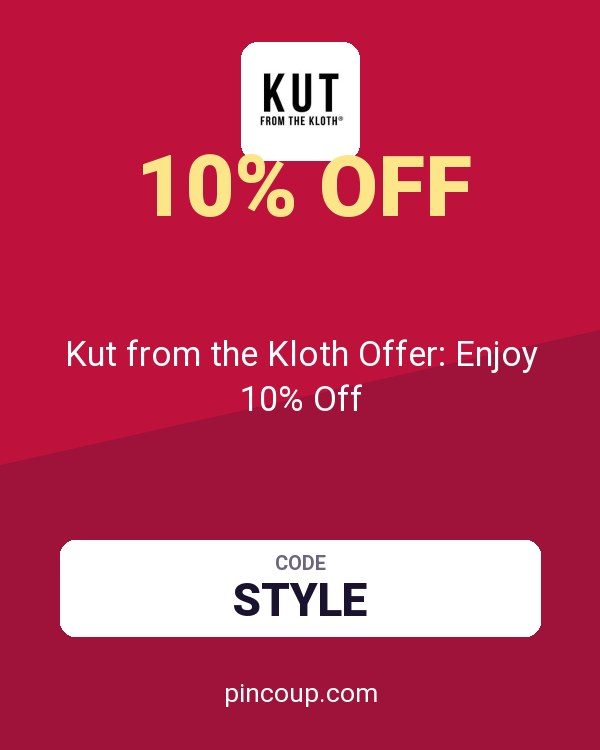 Kut from the Kloth Offer: Enjoy 10% Off