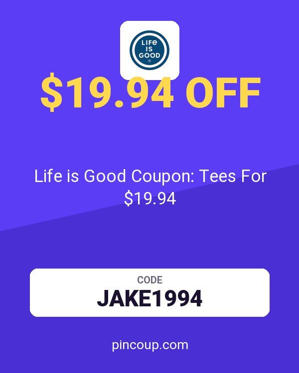Life is Good Coupon: Tees For $19.94