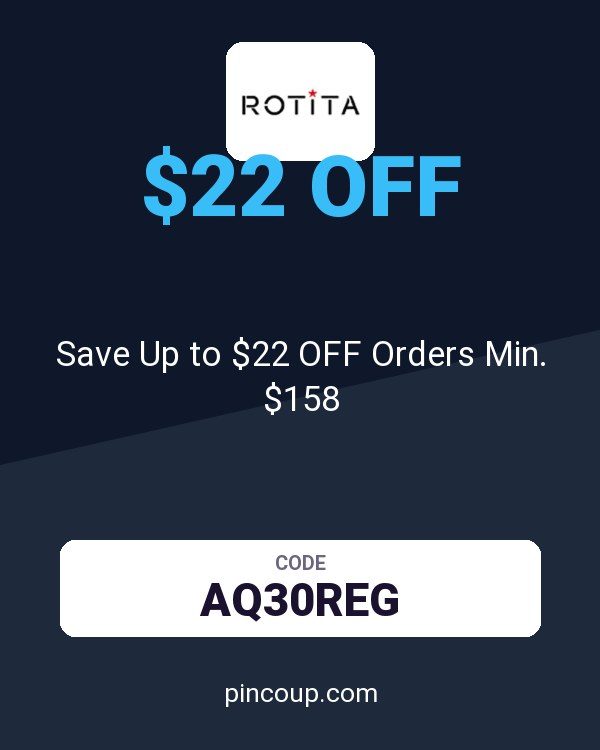 Rotita coupon: Save Up to $22 OFF Orders Min. $158