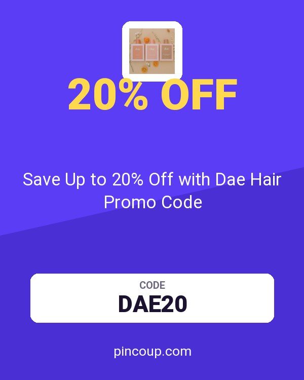 Save Up to 20% Off with Dae Hair Promo Code