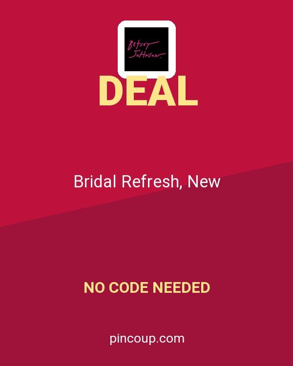Betsey Johnson coupon: Bridal Refresh, New