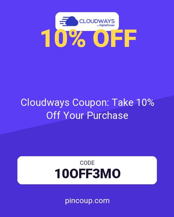 Cloudways Coupon: Take 10% Off Your Purchase
