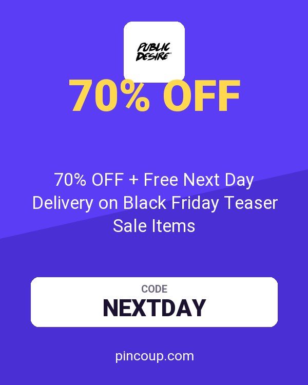 Public Desire coupon: 70% OFF + Free Next Day Delivery on Black Friday Teaser Sale Items