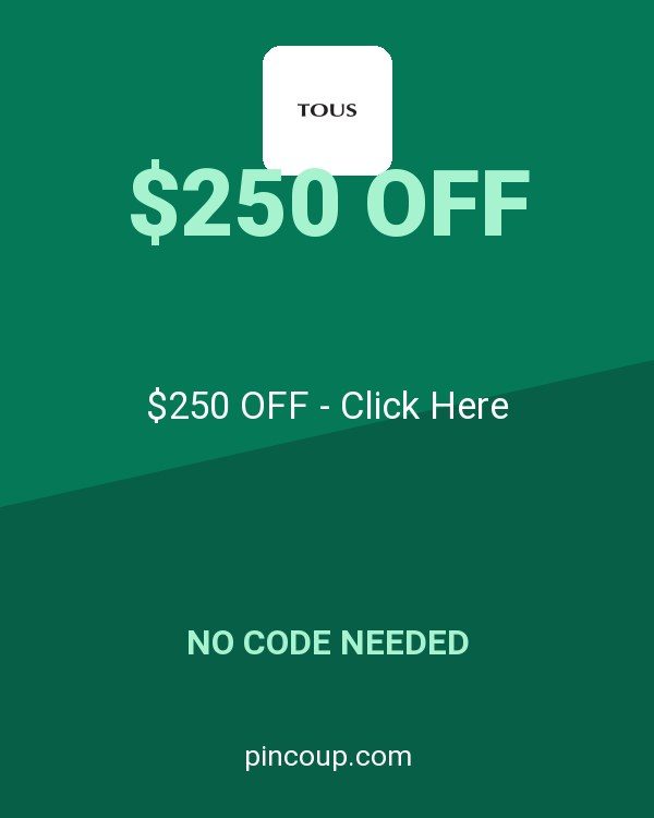 TOUS coupon: $250 OFF - Click Here