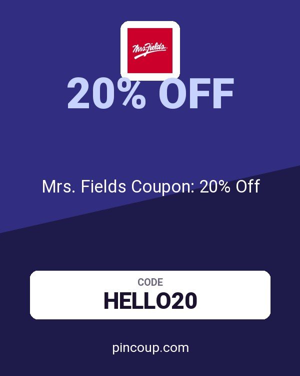 Mrs. Fields Coupon: 20% Off