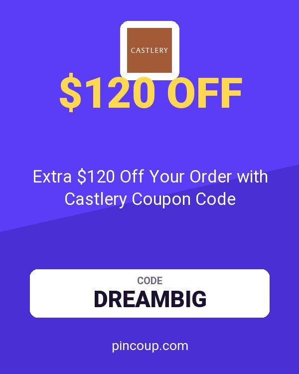 Extra $120 Off Your Order with Castlery Coupon Code
