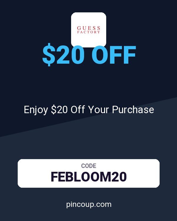 Guess Factory coupon: Enjoy $20 Off Your Purchase