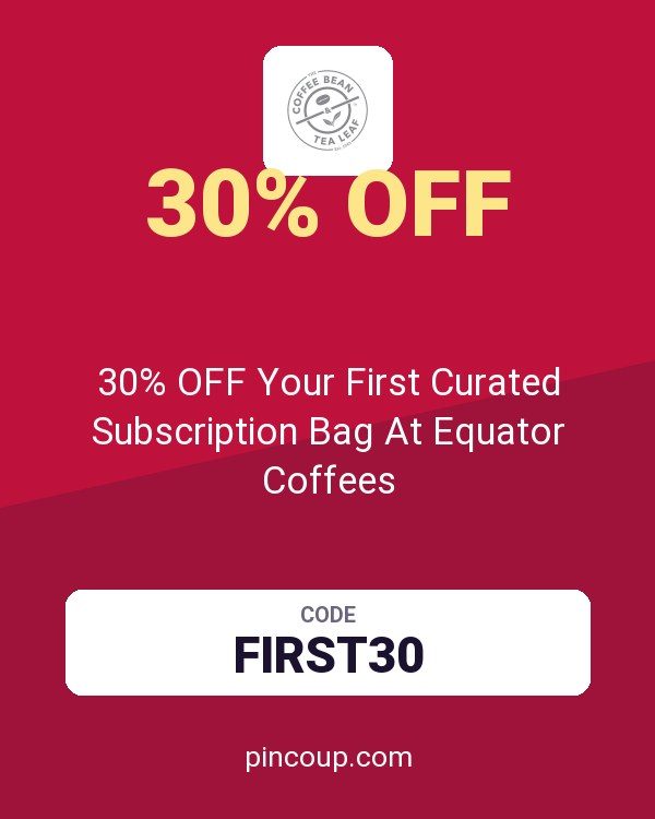 Coffee Bean & Tea Leaf coupon: 30% OFF Your First Curated Subscription Bag At Equator Coffees