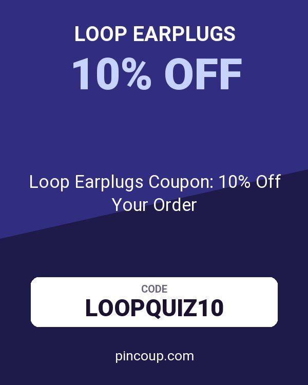Loop Earplugs Coupon: 10% Off Your Order