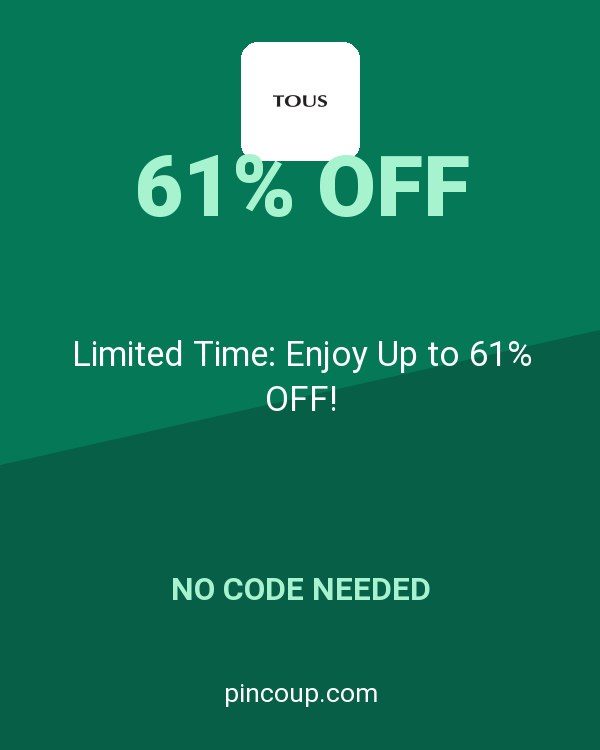 TOUS coupon: Limited Time: Enjoy Up to 61% OFF!