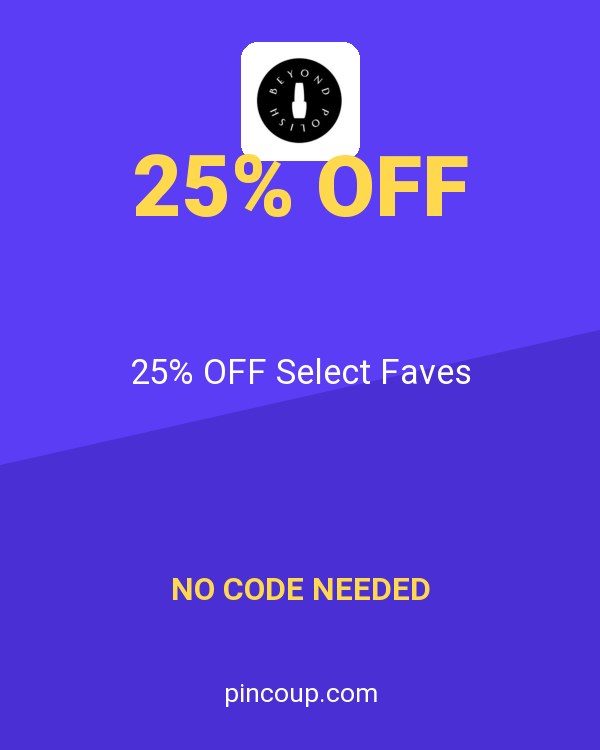 Beyond Polish coupon: 25% OFF Select Faves