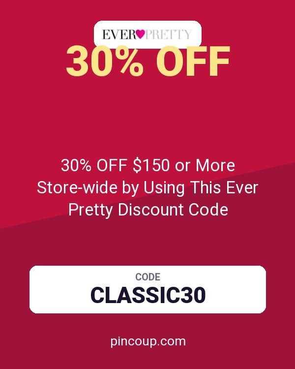 30% OFF $150 or More Store-wide by Using This Ever Pretty Discount Code