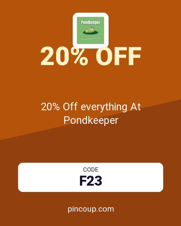 20% Off everything At Pondkeeper