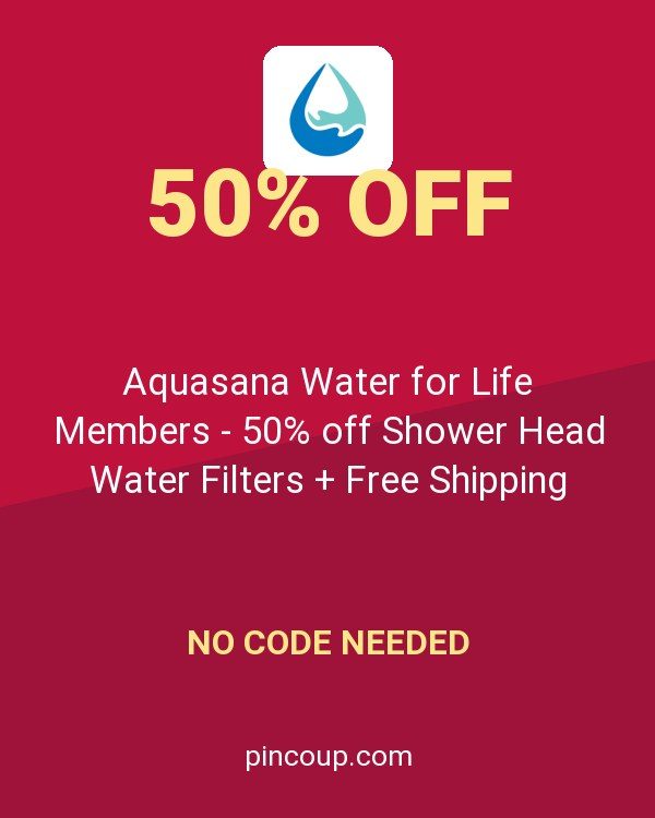 Aquasana Home Water Filters coupon: Aquasana Water for Life Members - 50% off Shower Head Water Filters + Free Shipping