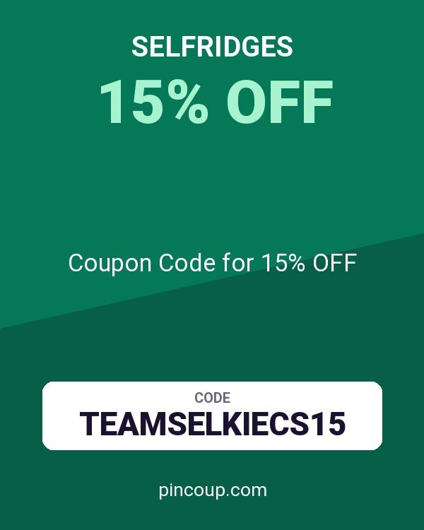 selfridges: Coupon Code for 15% OFF