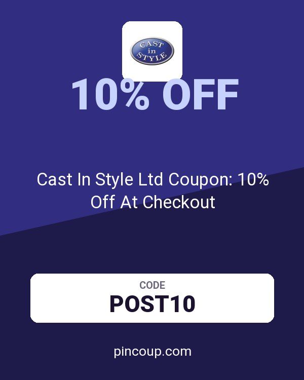 Cast In Style Ltd Coupon: 10% Off At Checkout