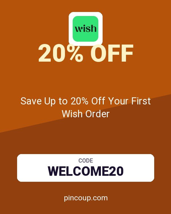 Wish US & CA coupon: Save Up to 20% Off Your First Wish Order