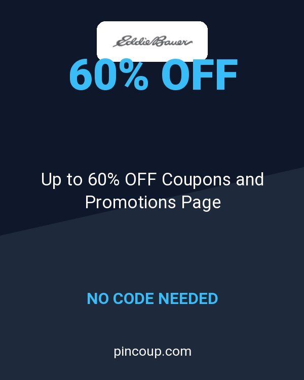 Eddie Bauer: Up to 60% OFF Coupons and Promotions Page