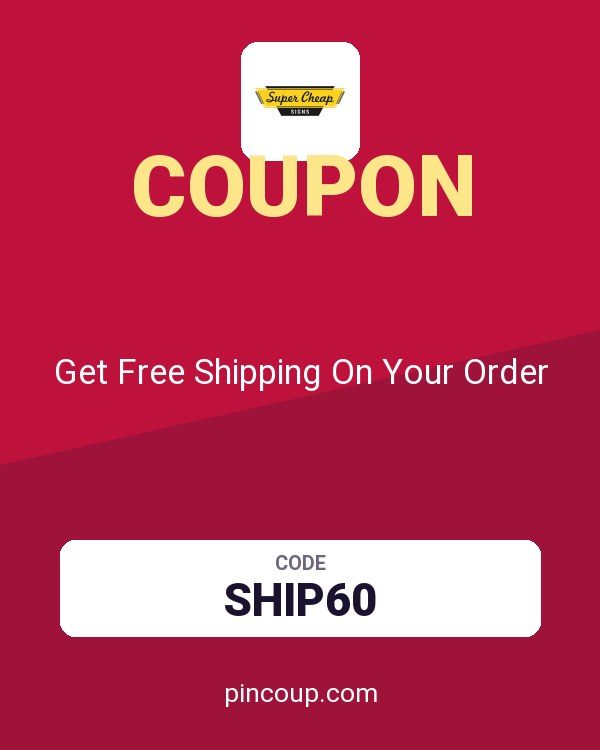 Super Cheap Signs coupon: Get Free Shipping On Your Order
