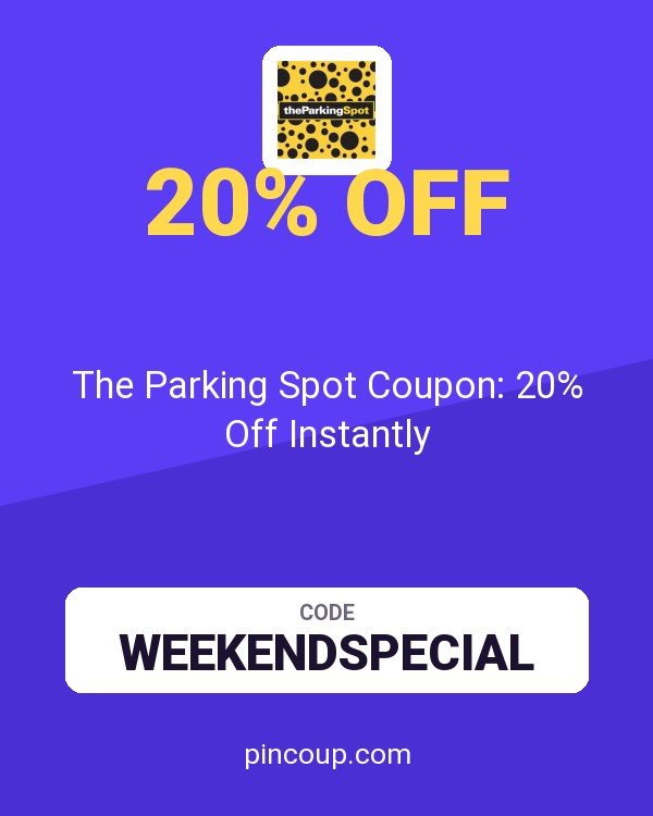 The Parking Spot Coupon: 20% Off Instantly