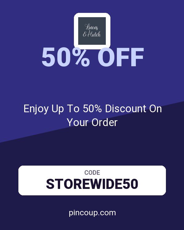 Linens and Hutch coupon: Enjoy Up To 50% Discount On Your Order