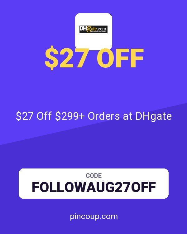 $27 Off $299+ Orders at DHgate