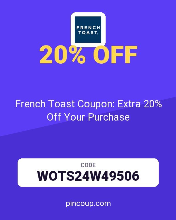 French Toast Coupon: Extra 20% Off Your Purchase