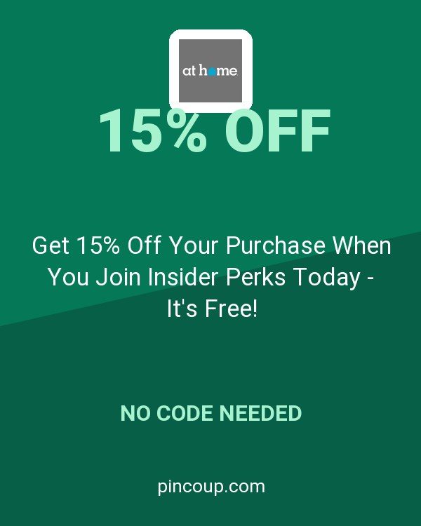 At Home coupon: Get 15% Off Your Purchase When You Join Insider Perks Today - It's Free!