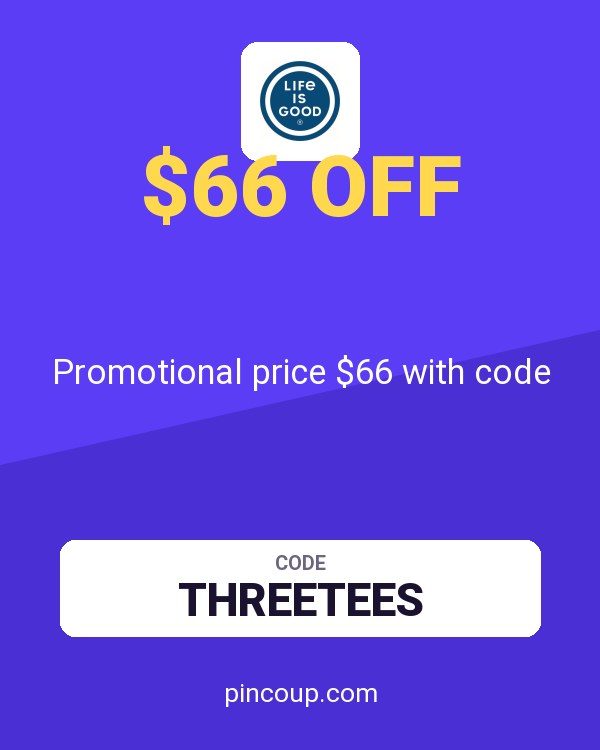 Life is Good coupon: Promotional price $66 with code