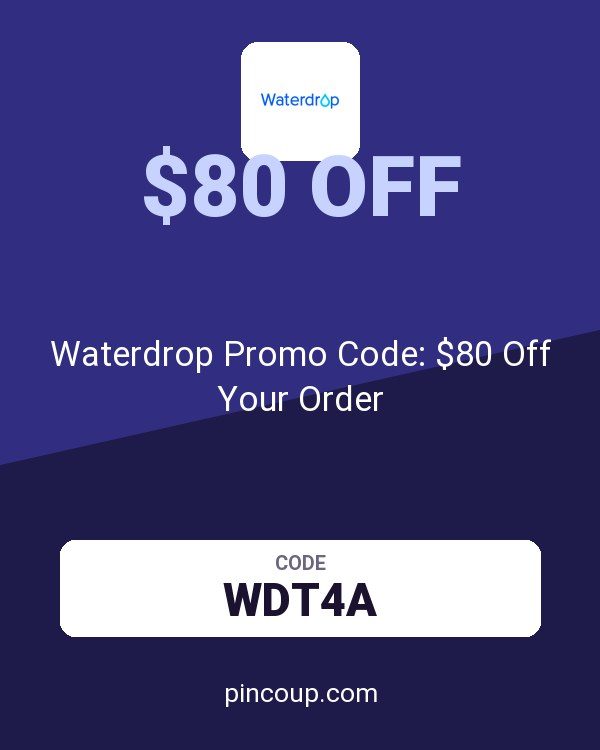 Waterdrop Promo Code: $80 Off Your Order