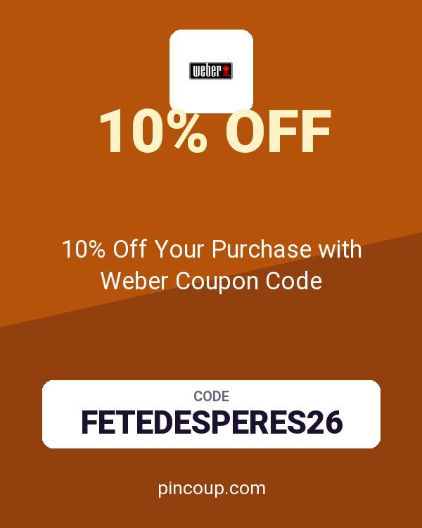 Weber Inc.: 10% Off Your Purchase with Weber Coupon Code