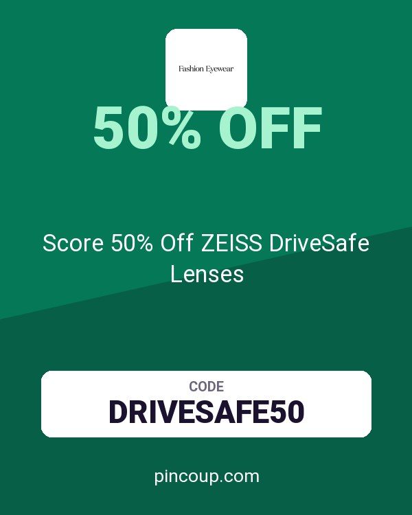 Fashion Eyewear coupon: Score 50% Off ZEISS DriveSafe Lenses