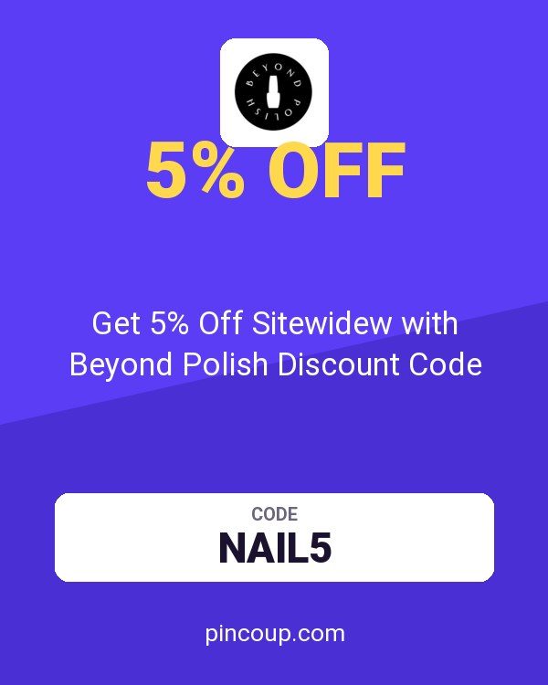 Get 5% Off Sitewidew with Beyond Polish Discount Code