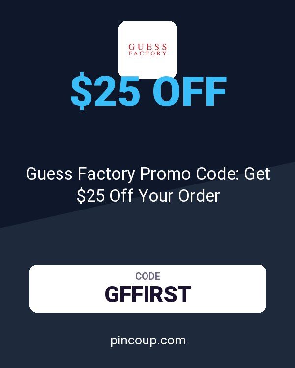 Guess Factory Promo Code: Get $25 Off Your Order