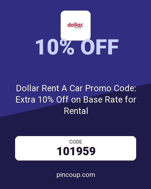 Dollar Rent-a-Car, Inc. coupon: Dollar Rent A Car Promo Code: Extra 10% Off on Base Rate for Rental
