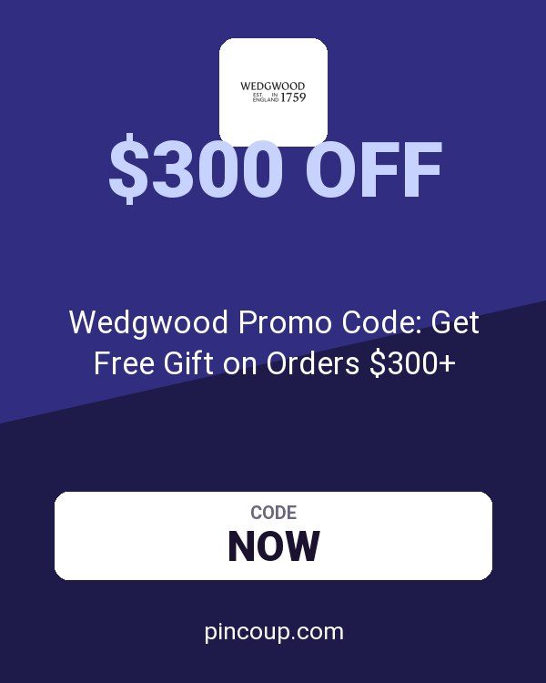 Wedgwood CA coupon: Wedgwood Promo Code: Get Free Gift on Orders $300+