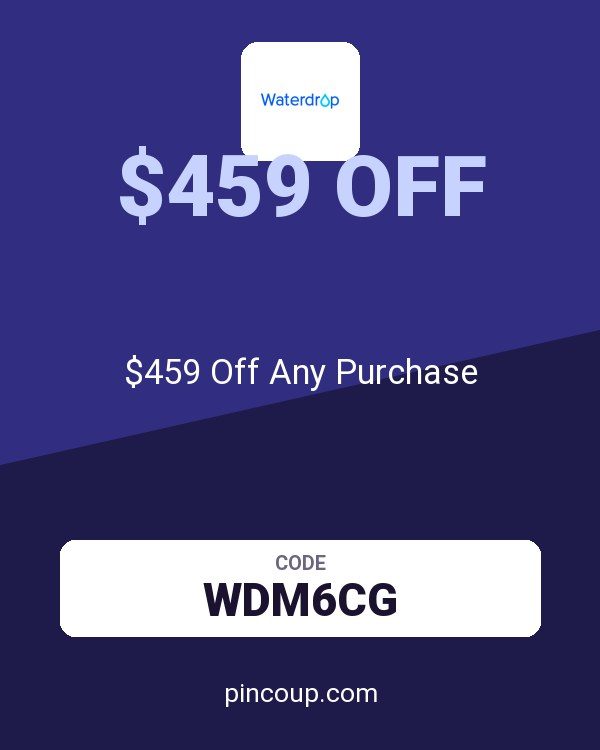 Waterdrop coupon: $459 Off Any Purchase