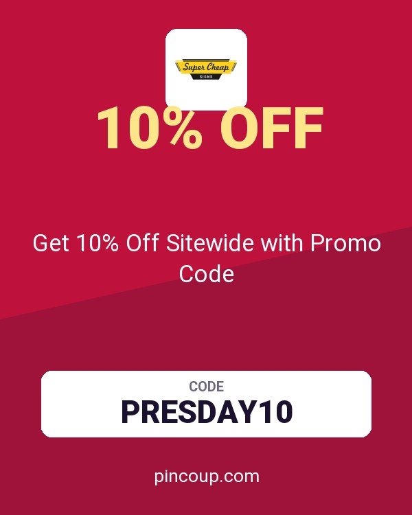 Super Cheap Signs coupon: Get 10% Off Sitewide with Promo Code